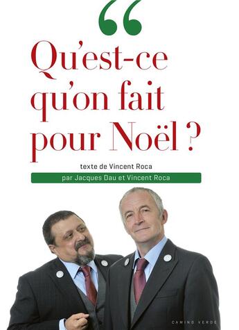 Couverture du livre « Qu'est-ce qu'on fait pour noël ? » de Vincent Roca et Jacques Dau aux éditions Camino Verde