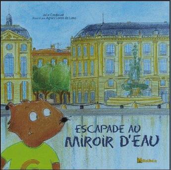 Couverture du livre « Escapade au miroir d'eau » de Julie Cardouat et Agnes Santos De Lima aux éditions Milathea