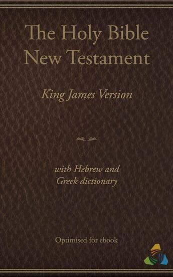 Couverture du livre « King James New Testament (1769) with Hebrew and Greek dictionary (Strongs) » de Theospace et Theospace James I aux éditions Epagine