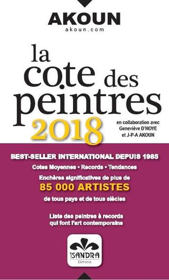 Couverture du livre « La cote des peintres 2018 » de Jacques-Armand Akoun et Genevieve D' Hoye aux éditions Isandra