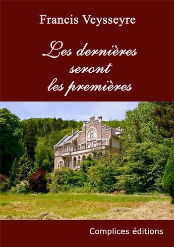 Couverture du livre « Les dernieres seront les premieres » de Veysseyres Francis aux éditions Complices