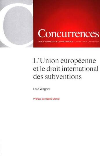 Couverture du livre « L'Union européenne et le droit international des subventions » de Loic Wagner aux éditions Concurrences