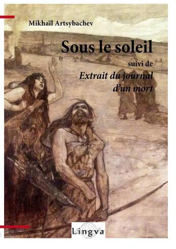 Couverture du livre « Sous le soleil ; extrait du journal d'un mort » de Mikhail Artsybachev aux éditions Lingva