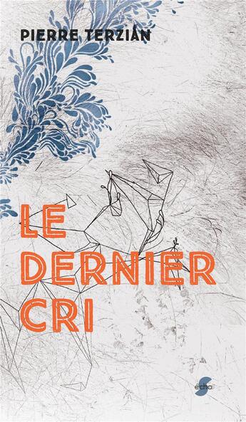 Couverture du livre « Le dernier cri » de Pierre Terzian aux éditions Sun Sun