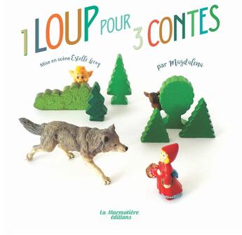 Couverture du livre « 1 loup pour 3 contes » de Magdalena aux éditions La Marmotiere