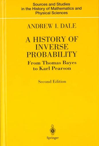 Couverture du livre « A History Of Inverse Probability ; From Thomas Bayes To Karl Pearson » de Andrew-I Dale aux éditions Springer Verlag