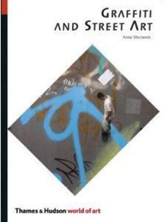 Couverture du livre « Graffiti and street art (world of art) » de Anna Waclawek aux éditions Thames & Hudson