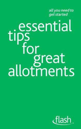 Couverture du livre « Essential Tips for Great Allotments: Flash » de Stokes Geoff aux éditions Hodder Education Digital