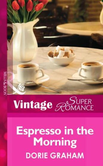 Couverture du livre « Espresso in the Morning (Mills & Boon Vintage Superromance) » de Graham Dorie aux éditions Mills & Boon Series