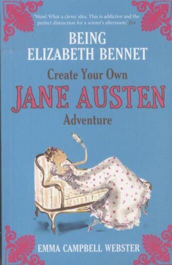 Couverture du livre « Being Elizabeth Bennet ; Create Your Own Jane Austen Adventure » de Emma Campbell Webster aux éditions Atlantic Books