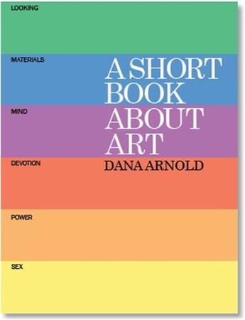 Couverture du livre « A short book about art » de Arnold Dana aux éditions Tate Gallery