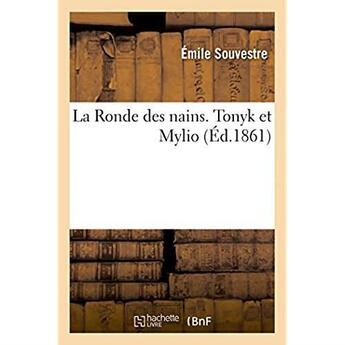 Couverture du livre « La ronde des nains. tonyk et mylio » de Emile Souvestre aux éditions Hachette Bnf