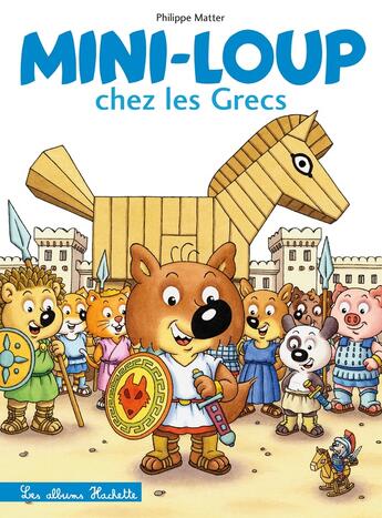 Couverture du livre « Mini-Loup chez les Grecs » de Philippe Matter aux éditions Hachette Enfants