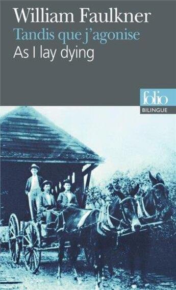 Couverture du livre « Tandis que j'agonise ; as I lay dying » de William Faulkner aux éditions Folio