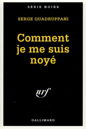 Couverture du livre « Comment je me suis noye » de Serge Quadruppani aux éditions Gallimard