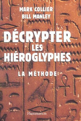 Couverture du livre « Decrypter les hieroglyphes - la methode » de Mark Collier aux éditions Flammarion