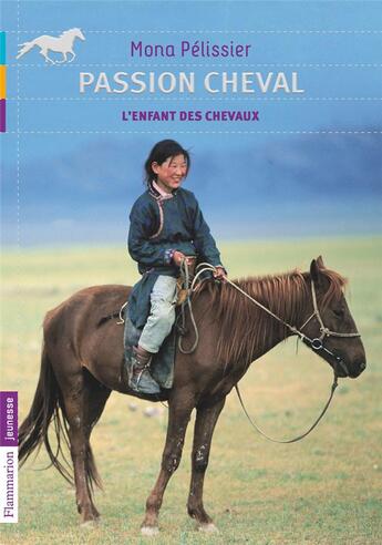 Couverture du livre « L'enfant des chevaux » de Mona Pelissier aux éditions Flammarion Jeunesse