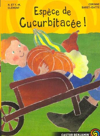 Couverture du livre « Espece de cucurbitacee ! » de Yves-Marie Clement aux éditions Flammarion