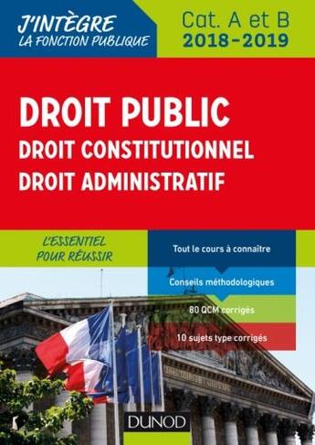 Couverture du livre « Droit public, droit constitutionnel, droit administratif ; catégories A et B (édition 2018/2019) » de Raphael Piastra aux éditions Dunod