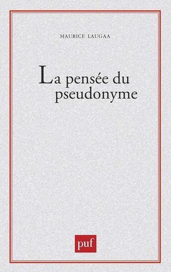 Couverture du livre « La pensee du pseudonyme » de Laugaa Maurice aux éditions Puf