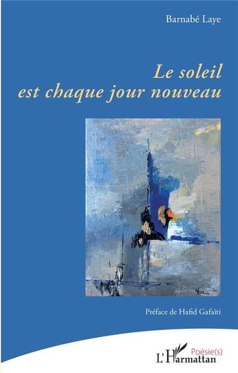 Couverture du livre « Le soleil est chaque jour nouveau » de Barnabe Laye aux éditions L'harmattan