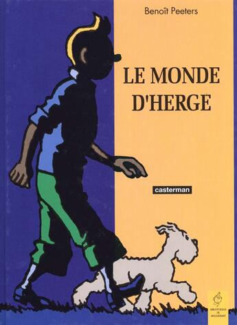 Couverture du livre « Le Monde D'Herge (Anc Edition) » de Benoît Peeters aux éditions Casterman