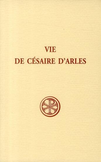 Couverture du livre « Vie de Césaire d'Arles » de Anonyme aux éditions Cerf