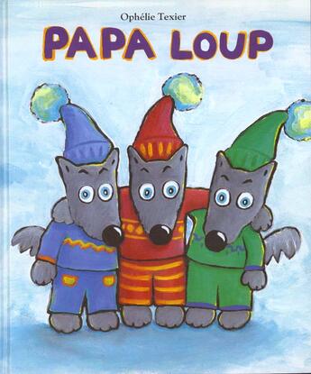 Couverture du livre « Papa loup » de Ophelie Texier aux éditions Ecole Des Loisirs