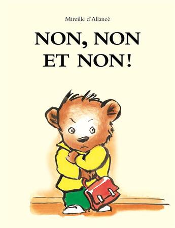 Couverture du livre « Non, non et non! » de Mireille D' Allance aux éditions Ecole Des Loisirs