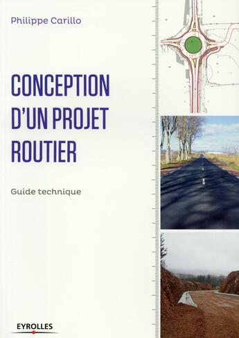 Couverture du livre « Conception d'un projet routier ; guide technique » de Philipp Carillo aux éditions Eyrolles