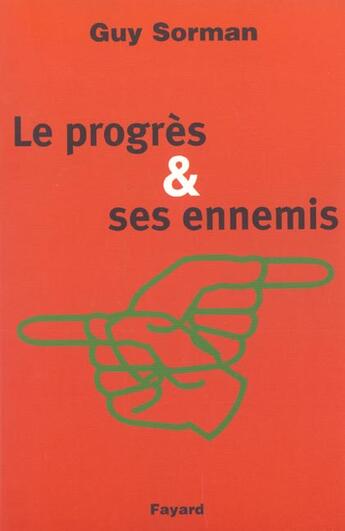 Couverture du livre « Le progrès et ses ennemis » de Guy Sorman aux éditions Fayard