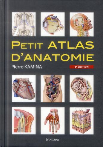 Couverture du livre « Petit atlas d'anatomie (3e édition) » de Pierre Kamina aux éditions Maloine