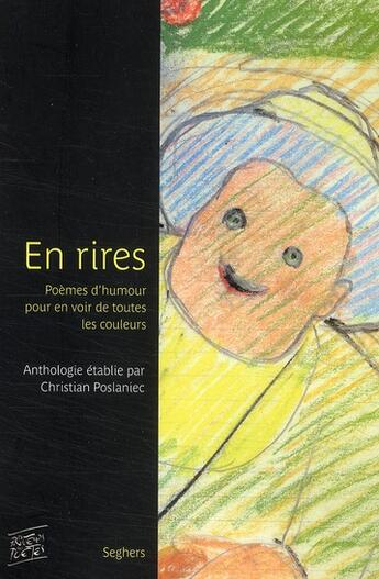 Couverture du livre « En rires ; poèmes d'humour pour en voir de toutes les couleurs » de Christian Poslaniec aux éditions Seghers