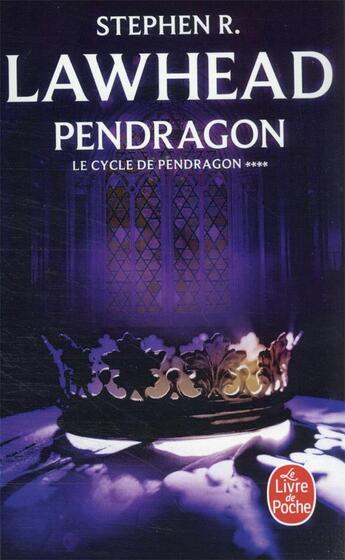 Couverture du livre « Le cycle de Pendragon Tome 4 ; Pendragon » de Lawhead Stephen R. aux éditions Le Livre De Poche