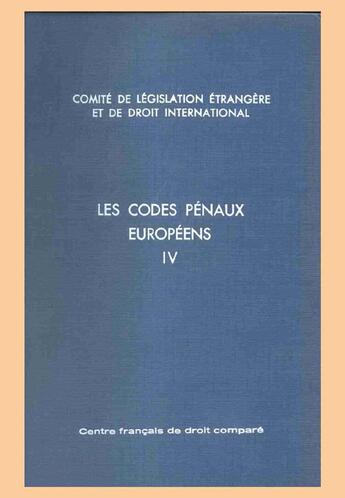 Couverture du livre « Les codes pénaux européens t.4 ; roumanie, saint-marin, suède, suisse, tchécoslovaquie, turquie, urss » de Marc Ancel aux éditions Cujas