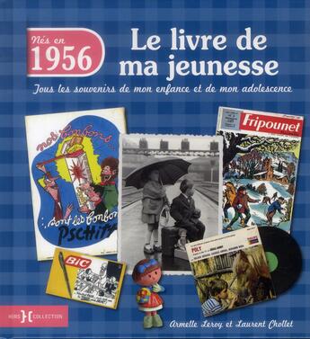 Couverture du livre « Nés en 1956 ; le livre de ma jeunesse » de Leroy Armelle et Laurent Chollet aux éditions Hors Collection