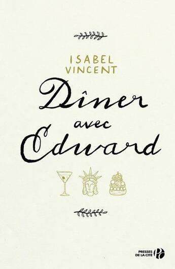 Couverture du livre « Dîner avec Edward » de Isabel Vincent aux éditions Presses De La Cite