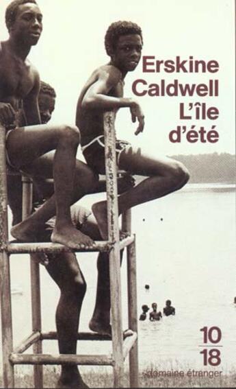 Couverture du livre « Ile D'Ete » de Erskine Caldwell aux éditions 10/18