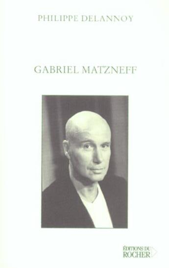 Couverture du livre « Gabriel matzneff » de Philippe Delannoy aux éditions Rocher