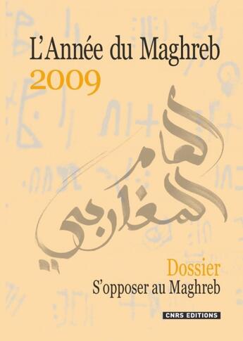 Couverture du livre « L'année du Maghreb 2009 : dossier : s'opposer au Maghreb » de  aux éditions Cnrs