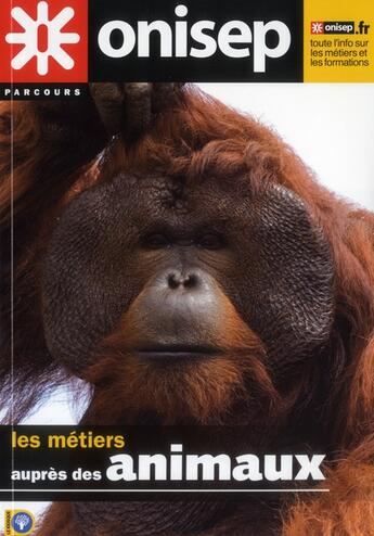 Couverture du livre « Les métiers auprès des animaux » de  aux éditions Onisep