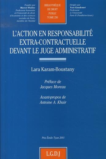 Couverture du livre « L'action en responsabilité extra-contractuelle devant le juge administratif français » de Lara Karam-Boustany aux éditions Lgdj