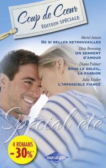 Couverture du livre « De si belles retrouvailles ; un serment d'amour ; sous le soleil, la passion ; l'impossible fiancé » de Jensen et Browning aux éditions Harlequin