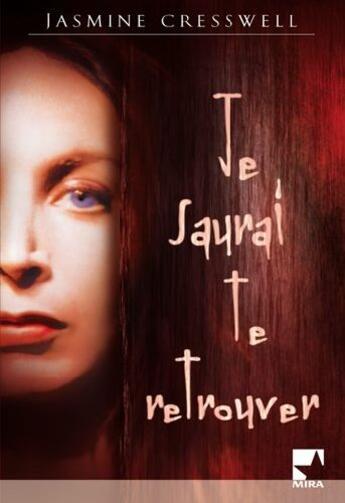 Couverture du livre « Je saurai te retrouver » de Jasmine Cresswell aux éditions Harlequin