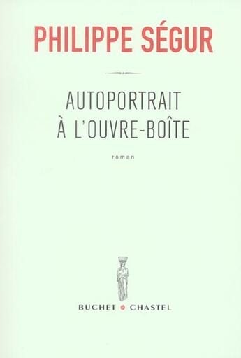 Couverture du livre « Autoportrait a l'ouvre boite » de Philippe Segur aux éditions Buchet Chastel