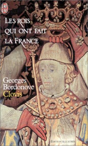 Couverture du livre « Clovis - les rois qui onf fait la france » de Georges Bordonove aux éditions J'ai Lu