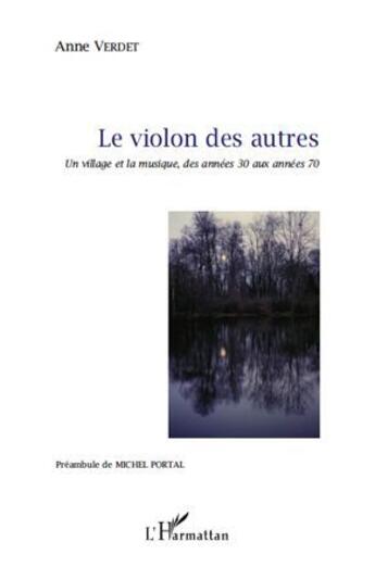 Couverture du livre « Le violon des autres ; un village et la musique, des années 30 aux années 70 » de Anne Verdet aux éditions L'harmattan