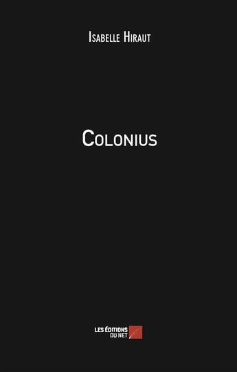 Couverture du livre « Colonius » de Isabelle Hiraut aux éditions Editions Du Net