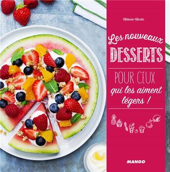 Couverture du livre « Les nouveaux desserts ; pour ceux qui les aiment légers ! » de Melanie Martin aux éditions Mango