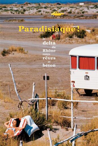 Couverture du livre « Paradisiaque ! le delta du Rhône entre rêves et béton » de  aux éditions Actes Sud